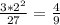 \frac{3*2^2}{27}=\frac{4}{9}