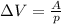 \Delta V=\frac{A}{p}