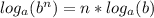 log_a(b^n)=n*log_a(b)