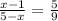 \frac{x-1}{5-x} =\frac{5}{9}