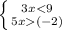 \left \{ {{3x(-2)}} \right.