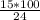 \frac{15*100}{24}