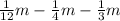 \frac{1}{12} m - \frac{1}{4} m - \frac{1}{3} m