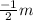 \frac{ - 1}{2} m