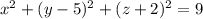 x^{2} +(y-5)^{2} +(z+2)^{2} =9