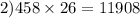 2)458 \times 26 = 11908