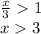 \frac{x}{3} 1 \\ x 3