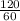 \frac{120}{60}