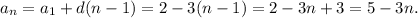 a_n=a_1+d(n-1)=2-3(n-1)=2-3n+3=5-3n.