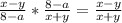 \frac{x-y}{8-a} *\frac{8-a}{x+y}=\frac{x-y}{x+y}