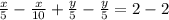 \frac{x}{5}-\frac{x}{10}+\frac{y}{5} -\frac{y}{5} =2-2