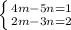 \left \{ {{4m-5n=1} \atop {2m-3n=2}} \right.