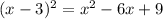 (x-3)^2 = x^2 - 6x + 9