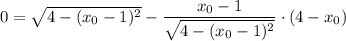 0=\sqrt{4-(x_0-1)^2}-\dfrac{x_0-1}{\sqrt{4-(x_0-1)^2}}\cdot(4-x_0)