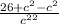 \frac{26 + c {}^{2} - c {}^{2} }{c {}^{22} }