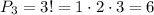 P_3=3! = 1 \cdot 2 \cdot 3 = 6\\