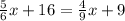 \frac{5}{6}x+16= \frac{4}{9}x+9