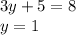 3y + 5 = 8 \\ y = 1