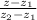 \frac{z-z_{1} }{z_{2} -z_{1} }