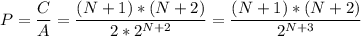 \displaystyle P=\frac{C}{A} = \frac{(N+1)*(N+2)}{2*2^{N+2} } =\frac{(N+1)*(N+2)}{2^{N+3} }