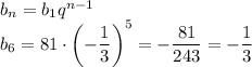 b_n=b_1q^{n-1}\\b_6=81 \cdot \left(-\dfrac{1}{3}\right)^5=-\dfrac{81}{243}=-\dfrac{1}{3}