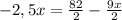 -2,5x= \frac{82}{2} -\frac{9x}{2}