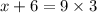 x + 6 = 9 \times 3