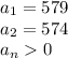 a_{1} = 579 \\ a_{2} = 574 \\ a_{n} 0