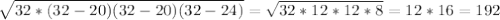 \sqrt{32*(32-20)(32-20)(32-24)} =\sqrt{32*12*12*8} =12 * 16 = 192