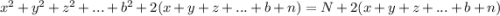 x^{2} +y^{2} +z^{2} +...+b^{2} +2(x+y+z+...+b+n)=N+2(x+y+z+...+b+n)