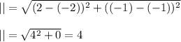 | АВ | =\sqrt{(2 - ( - 2))^{2} + (( - 1) - ( - 1)) ^{2} } \\ \\ |АВ| = \sqrt{ {4}^{2} + 0 } = 4