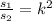 \frac{ s_{1}}{ s_{2}} = {k}^{2}