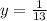 y=\frac{1}{13}