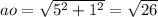 ao = \sqrt{ {5}^{2} + {1}^{2} } = \sqrt{26}