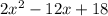 2x^{2} -12x+18