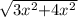 \sqrt{3x {}^{2} { + 4x { }^{2} }^{} } \\