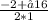 \frac{-2 + √16 }{2*1}