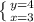 \left \{ {{y=4} \atop {x=3}} \right.