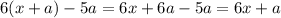 6(x + a) - 5a = 6x + 6a - 5a = 6x + a