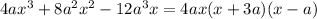 4ax^3+8a^2x^2-12a^3x=4ax(x+3a)(x-a)