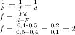 \frac{1}{F} =\frac{1}{f} +\frac{1}{d} \\f=\frac{Fd}{d-F} \\f=\frac{0,4*0,5}{0,5-0,4} =\frac{0,2}{0,1} =2