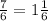 \frac{7}{6} =1\frac{1}{6}