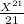 \frac{X^{21} }{21}