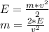 E=\frac{m*v^2}{2}\\ m = \frac{2*E}{v^2}