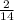 \frac{2}{14}