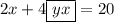 2x+4\boxed{ yx}=20