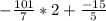 -\frac{101}{7} *2+\frac{-15}{5}