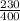 \frac{230}{400}