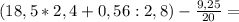 (18,5*2,4+0,56:2,8) - \frac{9,25}{20} =