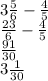 3\frac{5}{6} -\frac{4}{5} \\\frac{23}{6}-\frac{4}{5}\\\frac{91}{30}\\3\frac{1}{30}